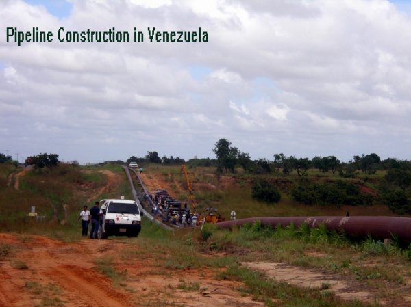 A pipeline under
        construction in Venezuela on our way to El Tigre